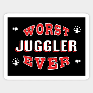 Worst Juggler Ever - Funny gift for Juggling Lovers Sticker